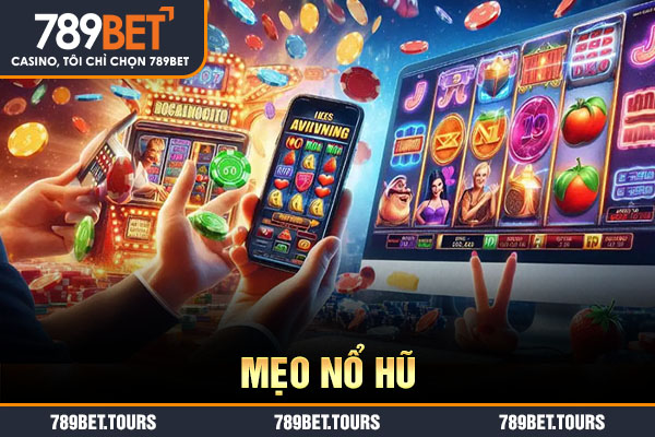 mẹo nổ hũ